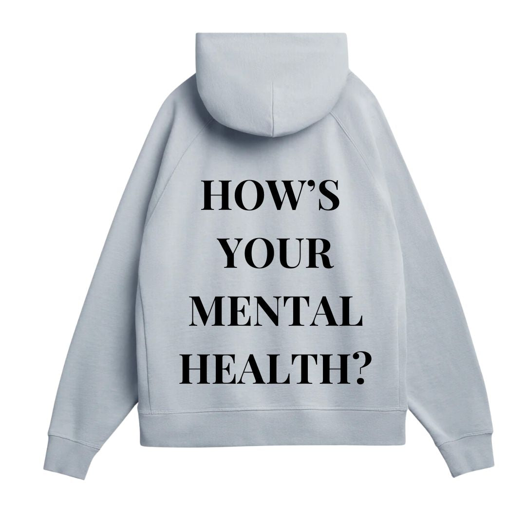 HOW'S YOUR MENTAL HEALTH? SWEATSHIRT